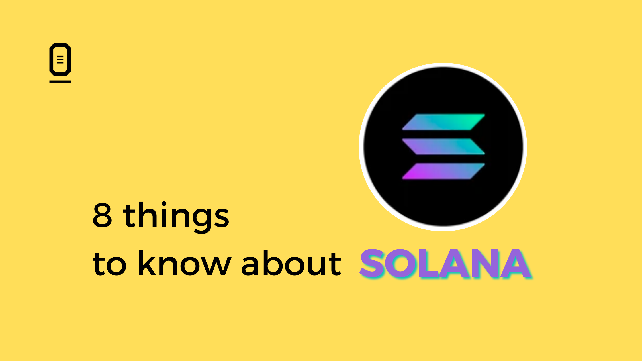 8 Things to know about Solana