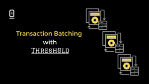 Transaction Batching with THRESH0LD