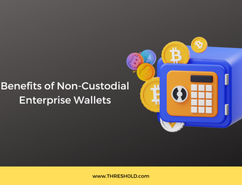 Benefits of Non-Custodial Enterprise Wallets